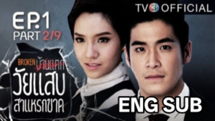 Broken Thai series EP.1 Part 2/9 (Fan-made English subtitles)