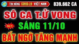 Tin Nóng Covid-19 Mới Nhất Sáng Ngày 11/10/2021 | Dịch Virus Corona ở Việt Nam Mới Nhất Hôm Nay.