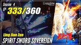 【Ling Jian Zun】 S4 EP 333 (433) - Spirit Sword Sovereign | Donghua - 1080P