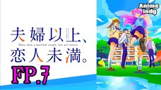 Fuufu Ijou, Koibito Miman แผนสมรสไม่สมเลิฟ ตอนที่ 7 ซับไทย