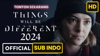 Things Will Be Different 2024 SUB INDO