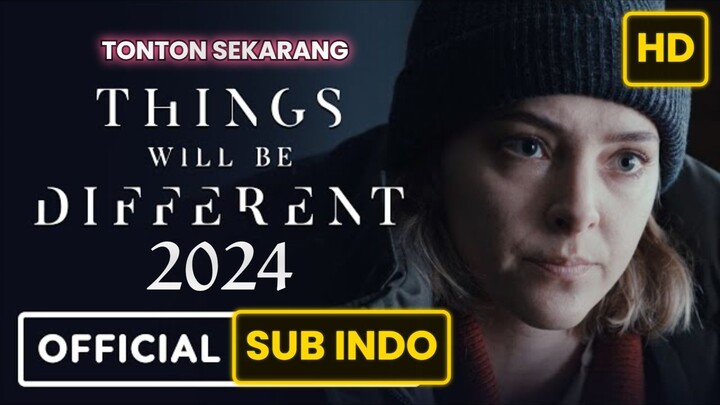 Things Will Be Different 2024 SUB INDO