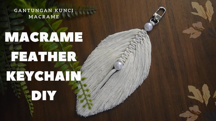 MACRAME FEATHER KEYCHAIN DIY || Gantungan Kunci Macrame