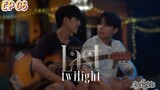 🇹🇭[BL]LAST TWILIGHT EP 06(engsub)2023