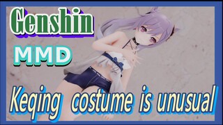 [Genshin  MMD]  Keqing's costume is unusual