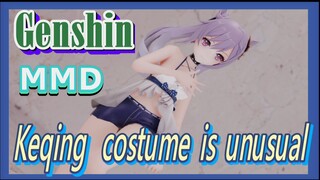 [Genshin  MMD]  Keqing's costume is unusual