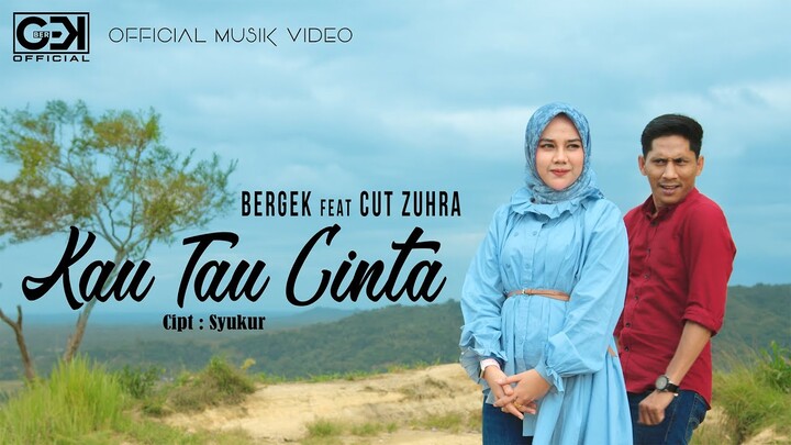 BERGEK feat CUT ZUHRA - Kau Tau Cinta [Official Music Video]