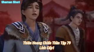 Thiên Hoang Chiến Thần Tập 79-Lính Cấp1