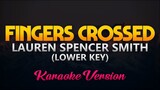 Lauren Spencer Smith - Fingers Crossed (Karaoke/Instrumental)(Lower Key)