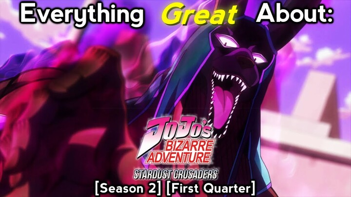 Everything Great About: JoJo's Bizarre Adventure: Stardust Crusaders | Season 2 | First Quarter