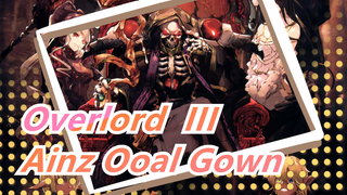 [Overlord  III] Ainz Ooal Gown Kembali