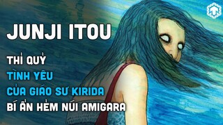 Bí Ẩn Ở Hẻm Núi Amigara & Quỷ Liếm Láp & Tình Yêu Đến Với Giáo Sư Kirida | TÓM TẮT MANGA JUNJI ITO