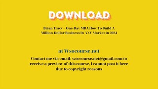 [GET] Brian Tracy – One-Day MBA How To Build A Million-Dollar Business In ANY Market in 2024