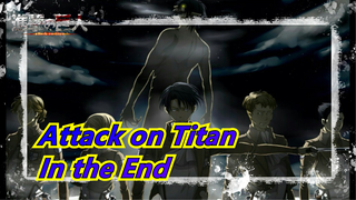 [Attack on Titan/MAD/AMV/Epik] Rasakan Pesona Attack on Titan - In the End