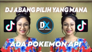 DJ ABANG PILIH YANG MANA X ADA POKEMON API PARGOY THAI VIRAL TIKTOK