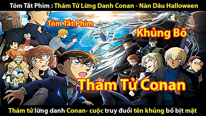 [REVIEW PHIM] THÁM TỬ LỪNG DANH CONAN - NÀN DÂU HALLOWEEN  MOVIE 25 || TỚ REVIEW PHIM