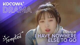 I Have Nowhere Else To Go | Tempted EP08 | KOCOWA+