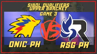 ONIC PH VS RSG PH | GAME 3 | SIBOL UPPER BRACKET QUALIFIERS