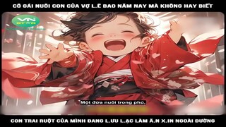 Cô gái nuôi con của vợ l.ẽ bao năm nay mà không, hay biết con trai ruột của mình #reviewtruyentranh