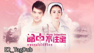 2- Pure Intention |Ep2_Tagdub| Thailand drama