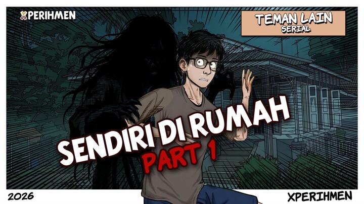 Sendirian Dirumah - Part 1 - TEMAN LAIN - Animasi Horor