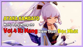 [Genshin Impact] Ayaka Kamisato "WAIFU ĐÁNG MONG CHỜ" Với 4 Bộ Kiếm Kỹ Kamisato Art  || Nguyên Kỷ