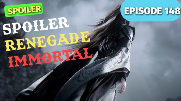 Spoiler Renegade immortal episode 148