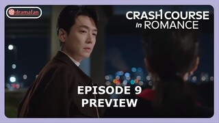 Crash Course in Romance Episode 9 Preview & Spoilers