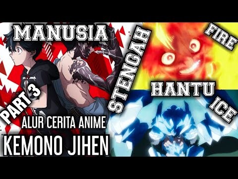 SELURUH ALUR CERITA ANIME KEMONO JIHEN | PART 3