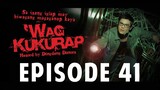 'Wag Kukurap Episode 41
