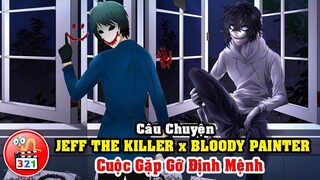 Câu Chuyện Jeff The Killer x Bloody Painter: Gia Đình SlenderMan Và Cuộc Gặp Định Mệnh