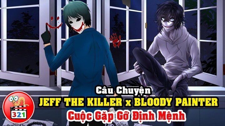 Câu Chuyện Jeff The Killer x Bloody Painter: Gia Đình SlenderMan Và Cuộc Gặp Định Mệnh
