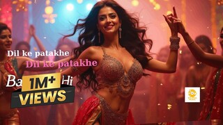 Dil ke patakhe Hindi Song