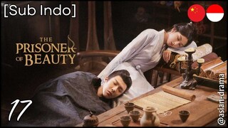 [Sub Indo] The Prisoner of Beauty – Eps. 17 (2025)