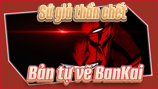 [Sứ giả thần chết/Hoạt họa] Bản tự vẽ BanKai