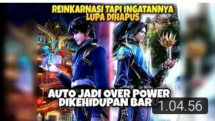 part 1. full 1jam .rengkarnasi dewa tertinggi ini di hapus ingatan nya.aouto jadi over power