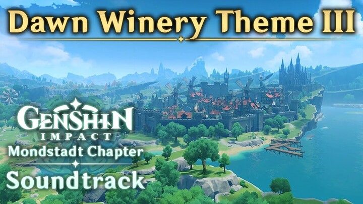 Dawn Winery Theme III | Genshin Impact Original Soundtrack: Mondstadt Chapter