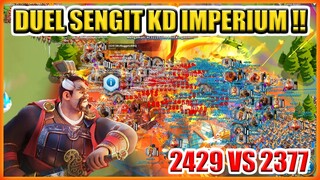 DUEL SENGIT KINGDOM IMPERIUM !! WAR ROK KVK SOC 2429 VS 2377