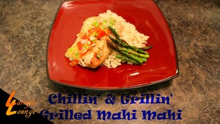 Chillin' n' Grillin' - Grilled Mahi Mahi