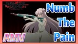 [Numb The Pain] AMV