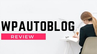 WPAutoBlog Review: Can You Make Money with Auto-Generated Content?