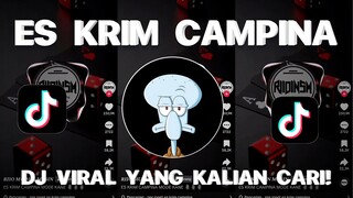 ES KRIM CAMPINA DJ || DJ TIKTOK VIRAL TERBARU 2023 YANG KALIAN CARI !!