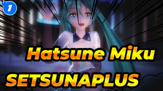 [Hatsune Miku/MMD]  SETSUNAPLUS/YYB_1
