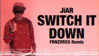 JiAR - Switch It Down (FRNZVRGS Remix)