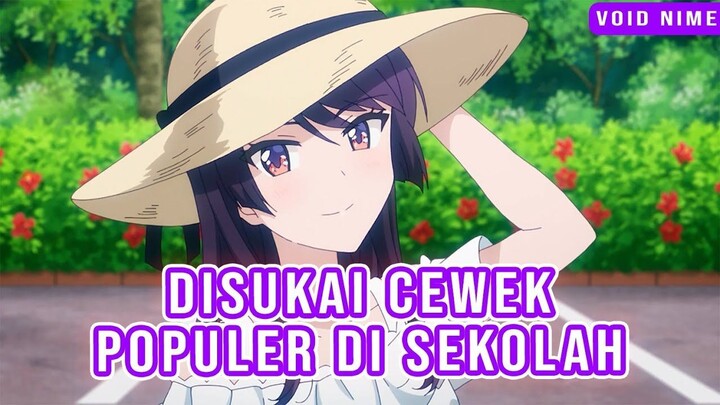 Anime Bikin Baper Cowok Biasa yang Bikin Cewek Populer Klepek-klepek!