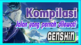 [Genshin, Kompilasi] Melihat jalan yang pernah kita lewati