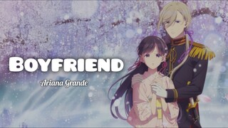 Boyfriend by Ariana Grande ft Social House 🎶