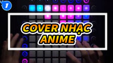 Mỗi năm 1 bài Anime | Launchpad Cover / 7 người hợp tấu_1