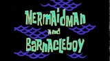 Mermaidman and Barnacleboy Audio Only [SpongeBob]