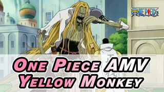 One Piece AMV
Yellow Monkey